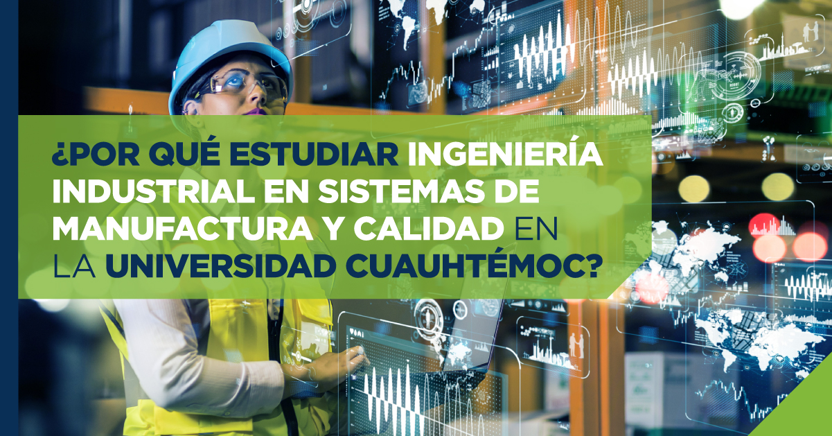 ¿Por Qué Estudiar Ingeniería Industrial En Sistemas De Manufactura Y ...